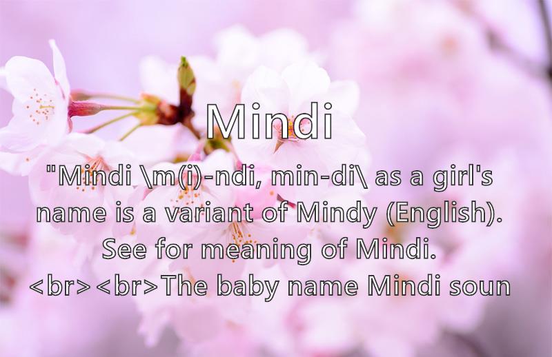 Mindi Name Meaning Popularity Similar Names Nicknames And Personality For Mindi