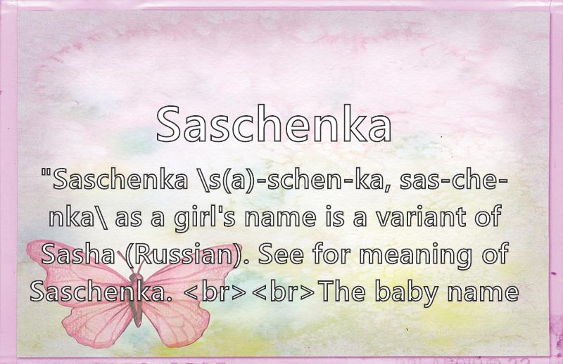 Saschenka Name Meaning Popularity Similar Names Nicknames And Personality For Saschenka