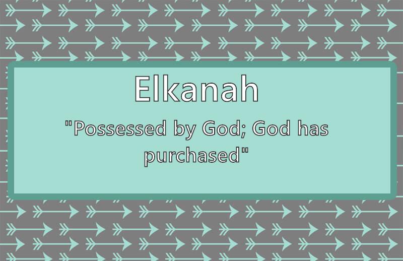 Elkanah - Name Meaning, Popularity, Similar Names, Nicknames And  Personality For Elkanah